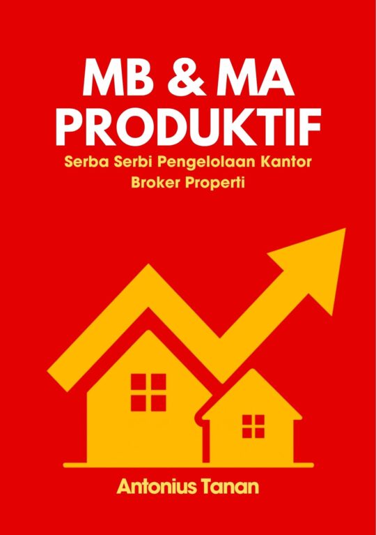 MB & MA Produktif: Serba Serbi Pengelolaan Kantor Broker Properti